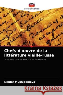 Chefs-d'oeuvre de la littérature vieille-russe Mukhiddinova, Nilufar 9786204044514