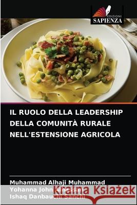 Il Ruolo Della Leadership Della Comunità Rurale Nell'estensione Agricola Muhammad, Muhammad Alhaji 9786204044828 Edizioni Sapienza