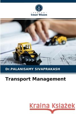 Transport Management Dr Palanisamy Sivaprakash 9786204045498