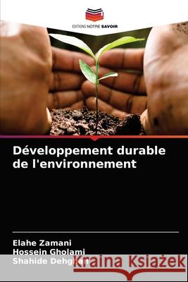Développement durable de l'environnement Elahe Zamani, Hossein Gholami, Shahide Dehghan 9786204046556