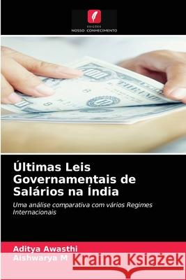 Últimas Leis Governamentais de Salários na Índia Aditya Awasthi, Aishwarya M 9786204047430 Edicoes Nosso Conhecimento