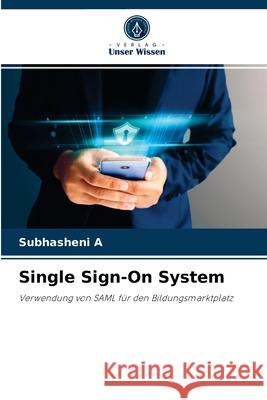 Single Sign-On System Subhasheni A 9786204048291 Verlag Unser Wissen
