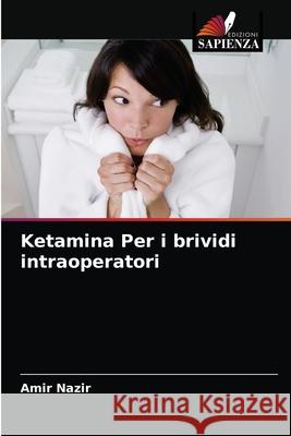 Ketamina Per i brividi intraoperatori Amir Nazir 9786204048796