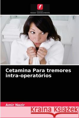 Cetamina Para tremores intra-operatórios Amir Nazir 9786204048802