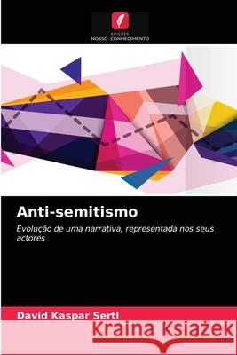 Anti-semitismo David Kaspar Sertl 9786204048864