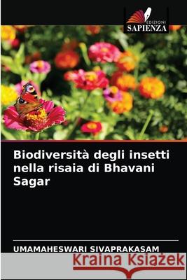 Biodiversità degli insetti nella risaia di Bhavani Sagar Umamaheswari Sivaprakasam 9786204049458
