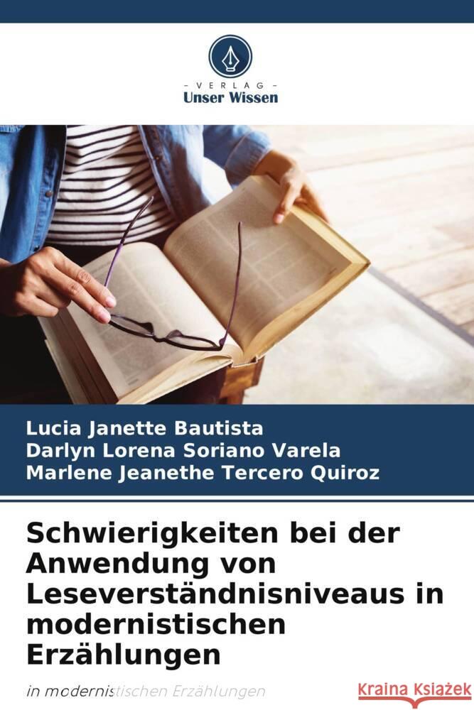 Schwierigkeiten bei der Anwendung von Leseverständnisniveaus in modernistischen Erzählungen Janette Bautista, Lucia, Soriano Varela, Darlyn Lorena, Tercero Quiroz, Marlene Jeanethe 9786204050683