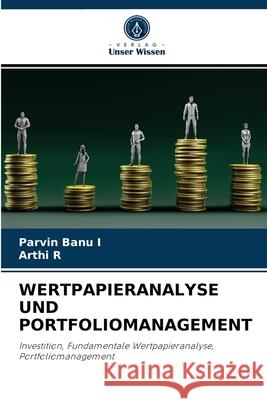 Wertpapieranalyse Und Portfoliomanagement Parvin Banu I, Arthi R 9786204050959 Verlag Unser Wissen