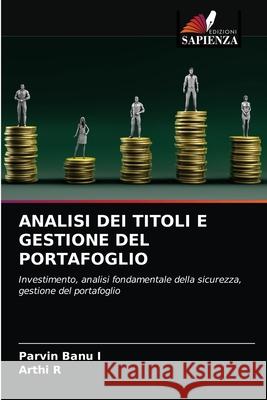 Analisi Dei Titoli E Gestione del Portafoglio Parvin Banu I, Arthi R 9786204050980