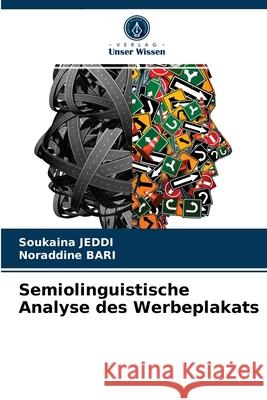 Semiolinguistische Analyse des Werbeplakats Soukaina Jeddi, Noraddine Bari 9786204051000 Verlag Unser Wissen