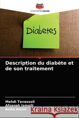 Description du diabète et de son traitement Mehdi Tavassoli, Afsaneh Ismaili, Anita Amini 9786204051413 Editions Notre Savoir