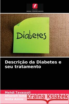Descrição da Diabetes e seu tratamento Mehdi Tavassoli, Afsaneh Ismaili, Anita Amini 9786204051437