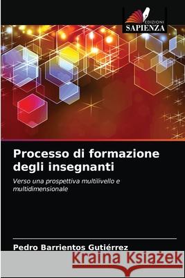 Processo di formazione degli insegnanti Pedro Barrientos Gutiérrez 9786204051611