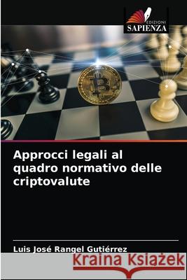 Approcci legali al quadro normativo delle criptovalute Luis José Rangel Gutiérrez 9786204051857