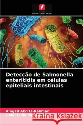 Detecção de Salmonella enteritidis em células epiteliais intestinais Amgad Abd El-Rahman, Galal Eldin Mohammed 9786204052151 Edicoes Nosso Conhecimento