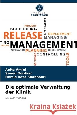 Die optimale Verwaltung der Klinik Anita Amini, Saeed Dordvar, Hamid Reza Shahpouri 9786204053097