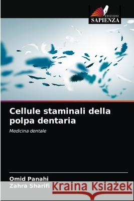 Cellule staminali della polpa dentaria Omid Panahi Zahra Sharifi 9786204053592