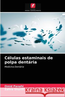 Células estaminais de polpa dentária Omid Panahi, Zahra Sharifi 9786204053608 Edicoes Nosso Conhecimento