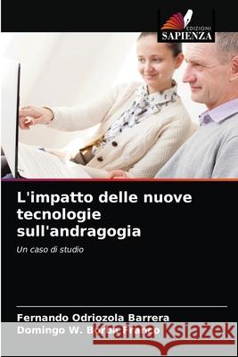 L'impatto delle nuove tecnologie sull'andragogia Fernando Odriozol Domingo W. Borb 9786204055503