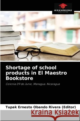 Shortage of school products in El Maestro Bookstore Tupak Ernesto Oband 9786204058795 Our Knowledge Publishing