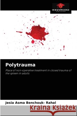 Polytrauma Jesia Asma Benchouk- Rahal 9786204060194