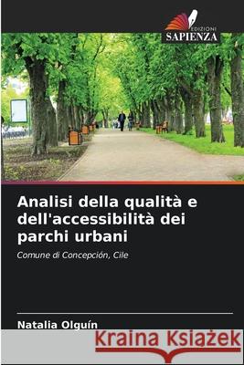 Analisi della qualità e dell'accessibilità dei parchi urbani Natalia Olguín 9786204060521