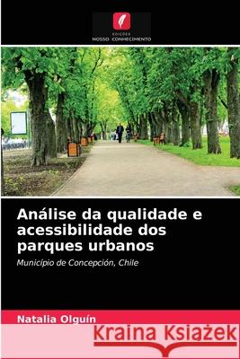 Análise da qualidade e acessibilidade dos parques urbanos Natalia Olguín 9786204060538