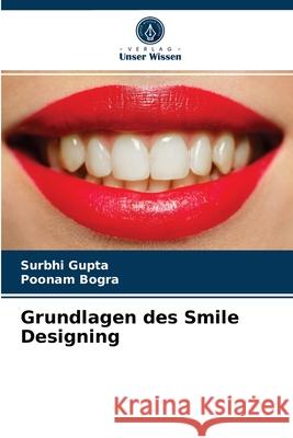 Grundlagen des Smile Designing Surbhi Gupta, Poonam Bogra 9786204060613