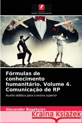 Fórmulas de conhecimento humanitário. Volume 4. Comunicação de RP Alexander Bogatyrev 9786204061962 Edicoes Nosso Conhecimento