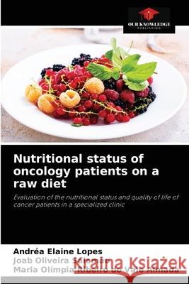 Nutritional status of oncology patients on a raw diet Andr Lopes Joab Oliveira Salom 9786204062174