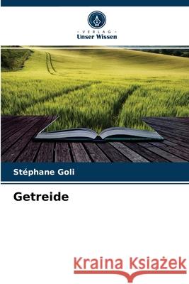 Getreide Stéphane Goli 9786204063126 Verlag Unser Wissen