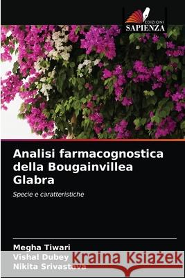 Analisi farmacognostica della Bougainvillea Glabra Megha Tiwari Vishal Dubey Nikita Srivastava 9786204063355