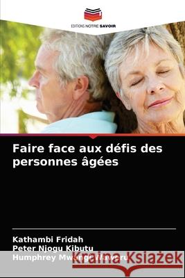 Faire face aux défis des personnes âgées Fridah, Kathambi 9786204063669