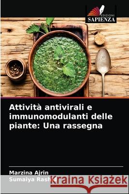 Attività antivirali e immunomodulanti delle piante: Una rassegna Ajrin, Marzina 9786204064109 Edizioni Sapienza