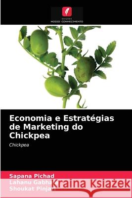 Economia e Estratégias de Marketing do Chickpea Sapana Pichad, Lahanu Gabhale, Shoukat Pinjari 9786204064772