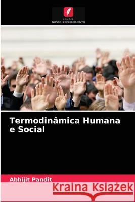 Termodinâmica Humana e Social Abhijit Pandit 9786204065663 Edicoes Nosso Conhecimento