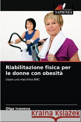 Riabilitazione fisica per le donne con obesità Olga Ivanova 9786204065793