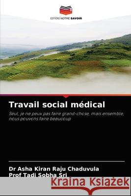 Travail social médical Dr Asha Kiran Raju Chaduvula, Prof Sri 9786204066202 Editions Notre Savoir