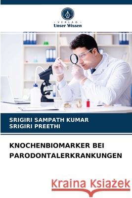 Knochenbiomarker Bei Parodontalerkrankungen Srigiri Sampath Kumar, Srigiri Preethi 9786204066301