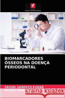 Biomarcadores Ósseos Na Doença Periodontal Srigiri Sampath Kumar, Srigiri Preethi 9786204066332