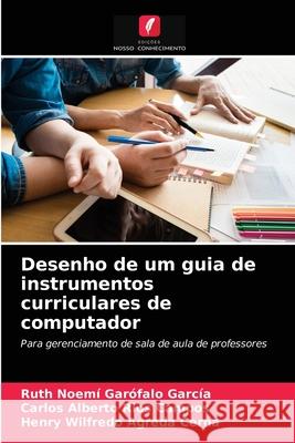 Desenho de um guia de instrumentos curriculares de computador Ruth Noemí Garófalo García, Carlos Alberto Ríos Campos, Henry Wilfredo Agreda Cerna 9786204066769 Edicoes Nosso Conhecimento