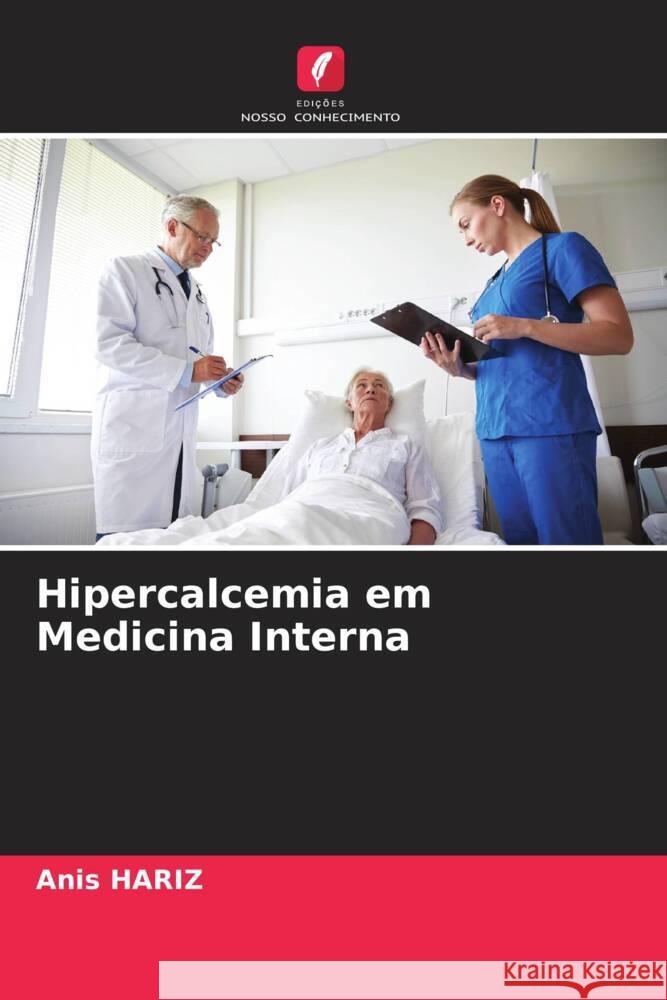 Hipercalcemia em Medicina Interna Hariz, Anis 9786204067605 Edições Nosso Conhecimento