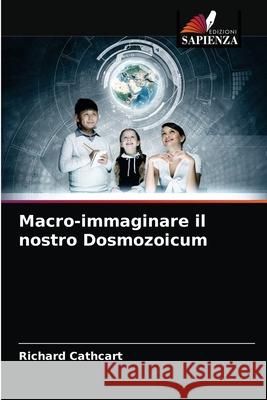 Macro-immaginare il nostro Dosmozoicum Richard Cathcart 9786204069098