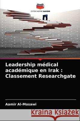 Leadership médical académique en Irak: Classement Researchgate Aamir Al-Mosawi 9786204069326