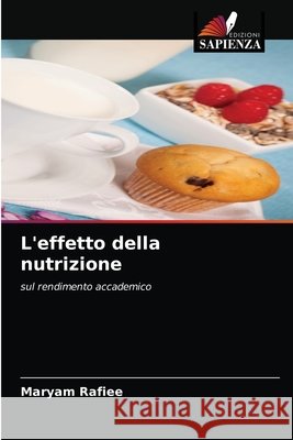 L'effetto della nutrizione Maryam Rafiee 9786204069395 Edizioni Sapienza