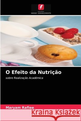 O Efeito da Nutrição Maryam Rafiee 9786204069401
