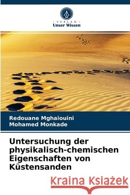 Untersuchung der physikalisch-chemischen Eigenschaften von Küstensanden Redouane Mghaiouini, Mohamed Monkade 9786204070636 Verlag Unser Wissen