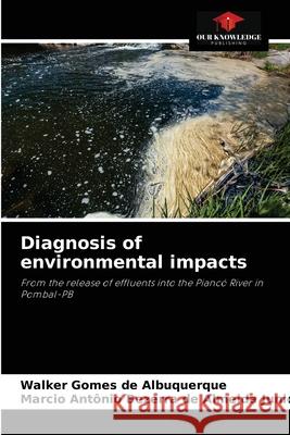 Diagnosis of environmental impacts Walker Gomes de Albuquerque, Marcio Antôn Bezerra de Almeida Junior 9786204073255