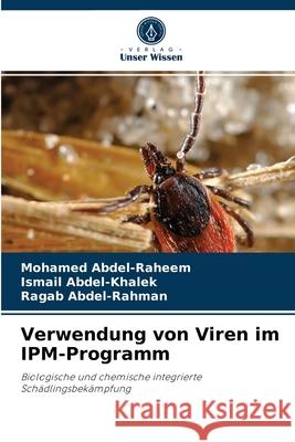 Verwendung von Viren im IPM-Programm Mohamed Abdel-Raheem, Ismail Abdel-Khalek, Ragab Abdel-Rahman 9786204074016