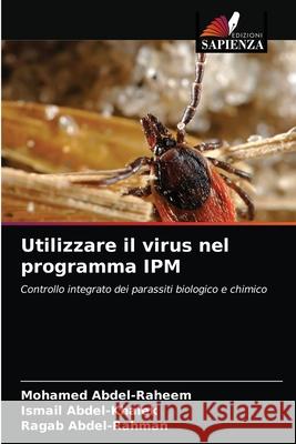 Utilizzare il virus nel programma IPM Mohamed Abdel-Raheem, Ismail Abdel-Khalek, Ragab Abdel-Rahman 9786204074047